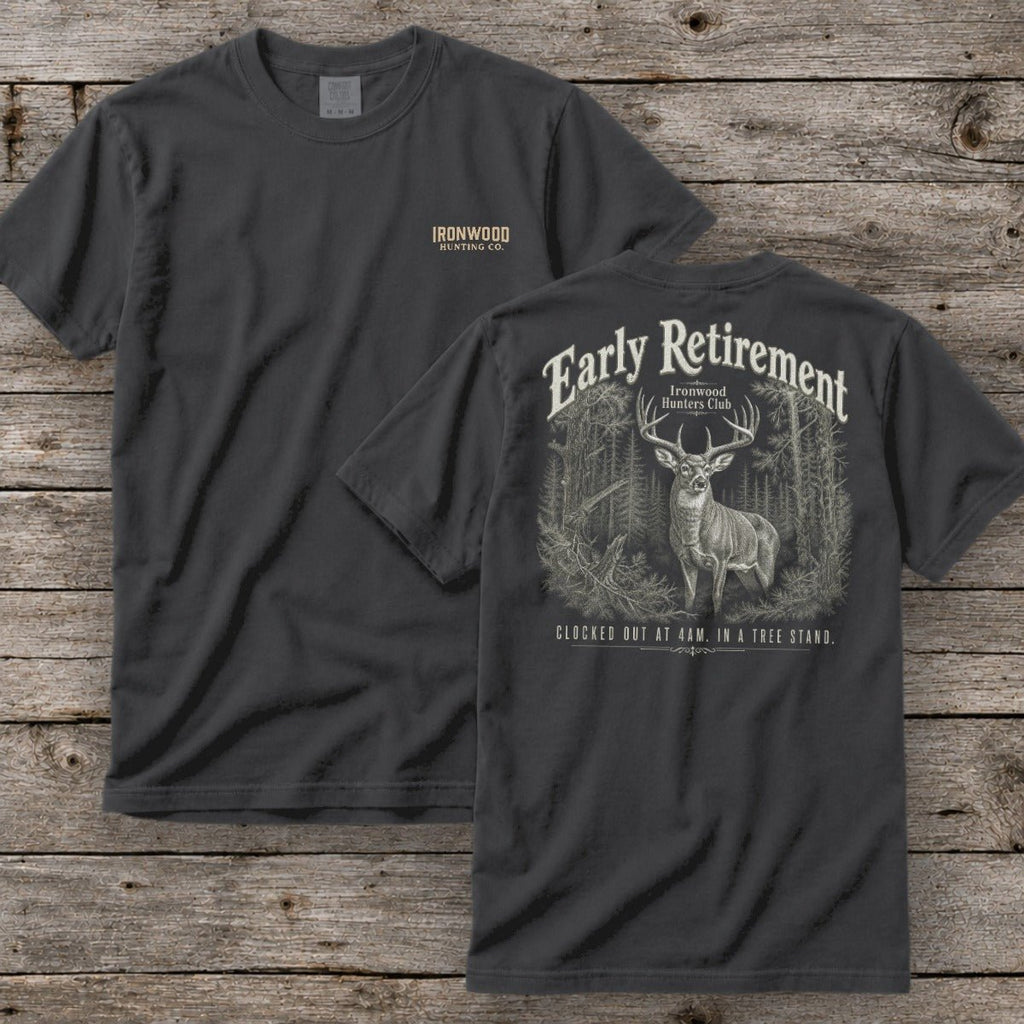 Early Retirement T-Shirt | Ironwood Hunters Club | Funny Deer Hunting Tee for Men