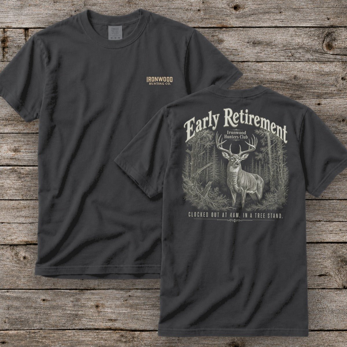 Early Retirement T-Shirt | Ironwood Hunters Club | Funny Deer Hunting Tee for Men