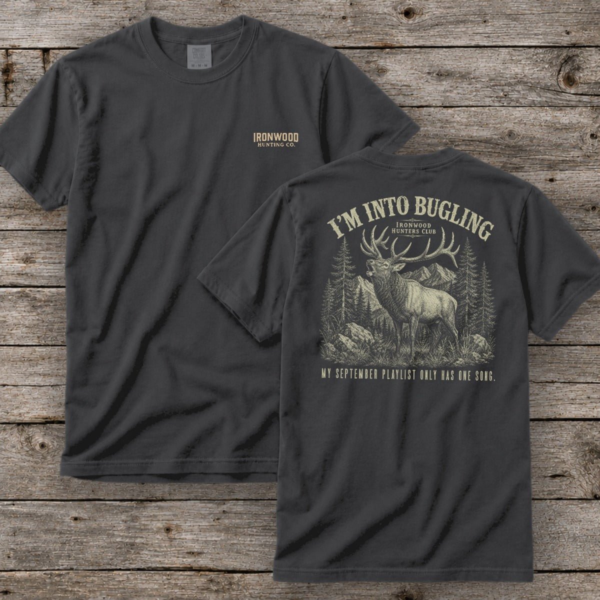 I'm Into Bugling T-Shirt | Ironwood Hunters Club | Funny Elk Hunting Tee for Men