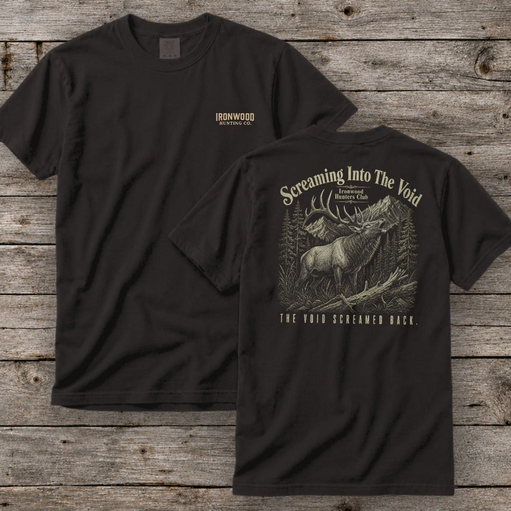 Screaming Into The Void T-Shirt | Ironwood Hunters Club | Funny Elk Calling Tee for Men