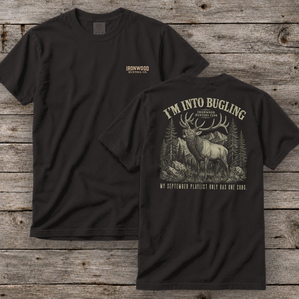 I'm Into Bugling T-Shirt | Ironwood Hunters Club | Funny Elk Hunting Tee for Men