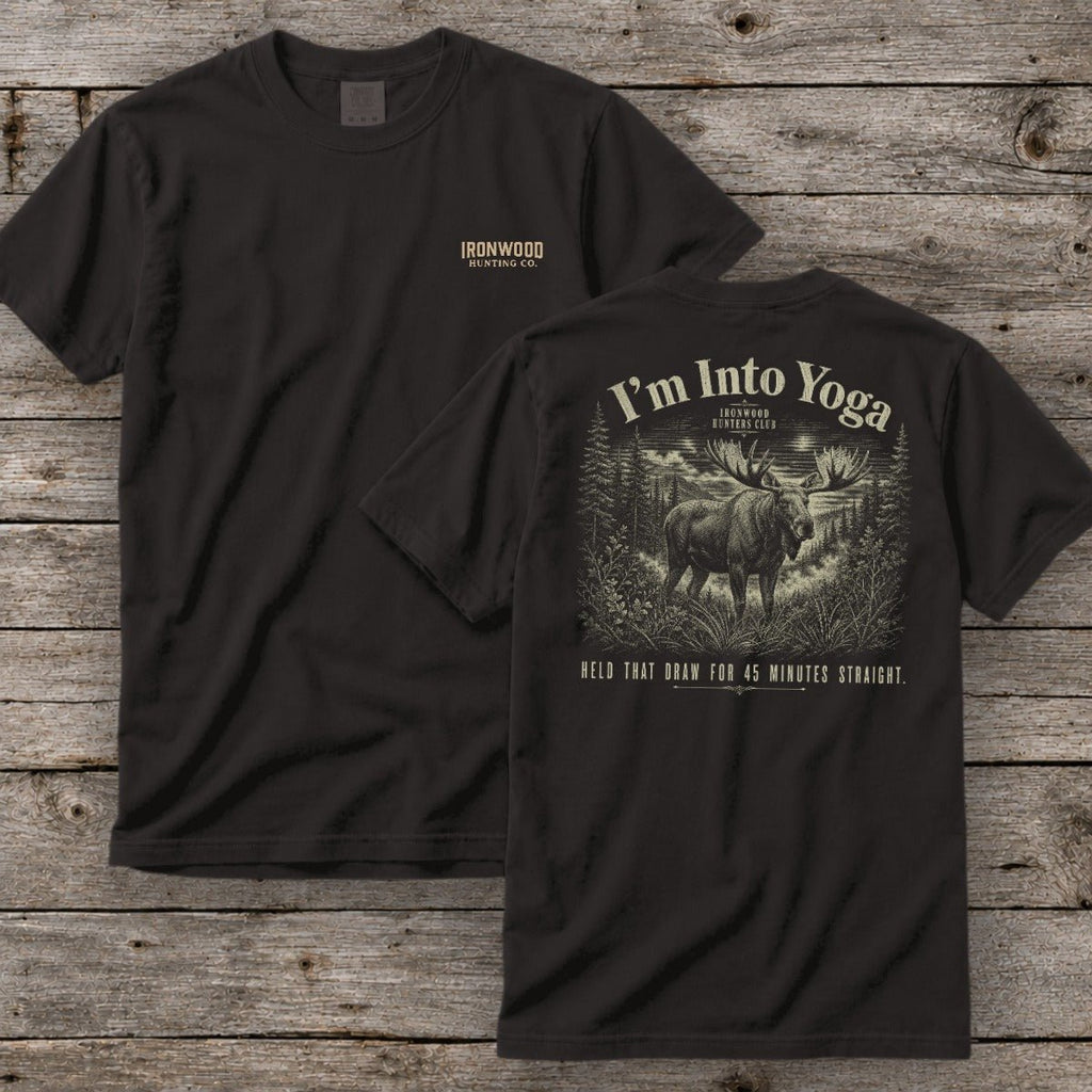 I'm Into Yoga T-Shirt | Ironwood Hunters Club | Funny Bowhunting Moose Tee for Men