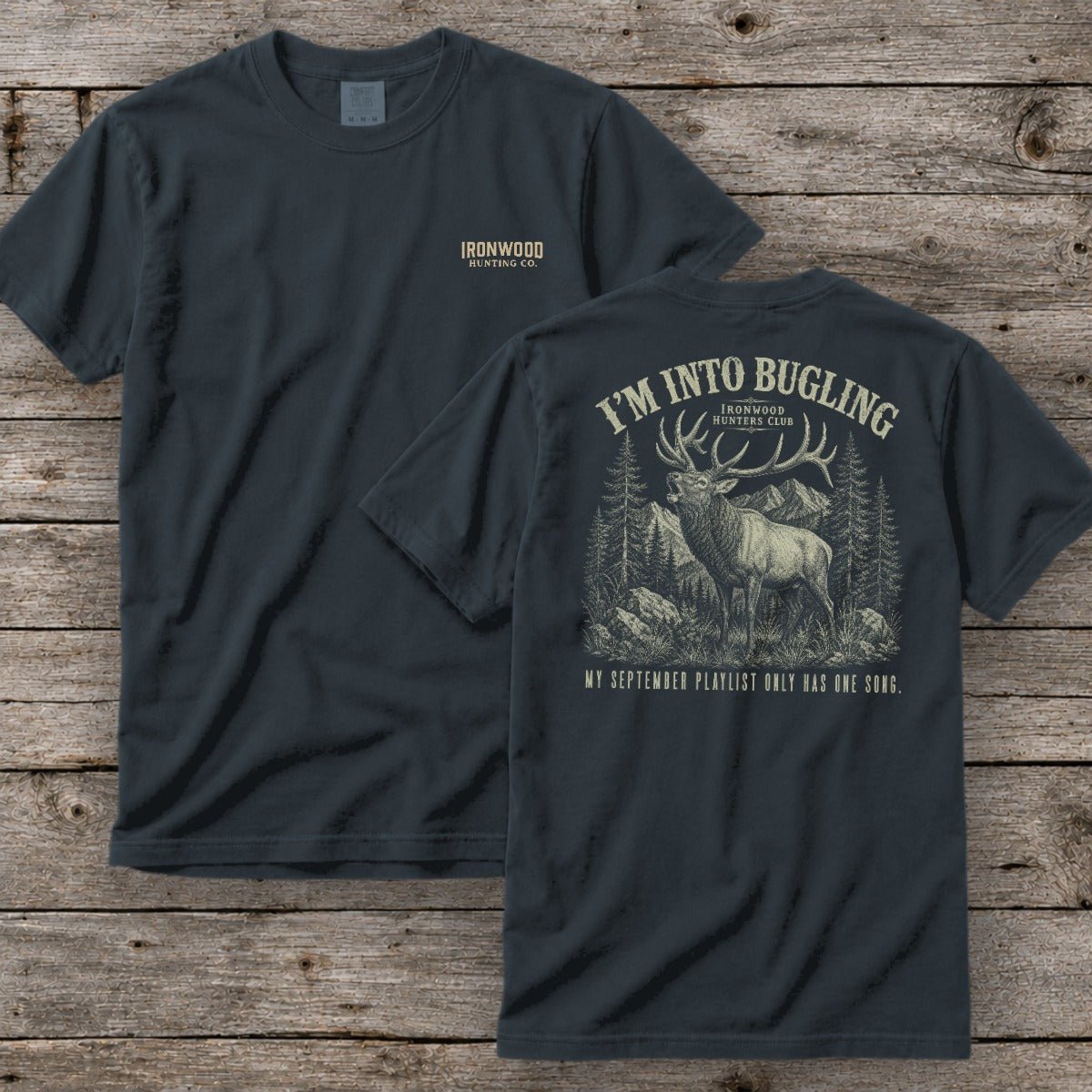 I'm Into Bugling T-Shirt | Ironwood Hunters Club | Funny Elk Hunting Tee for Men