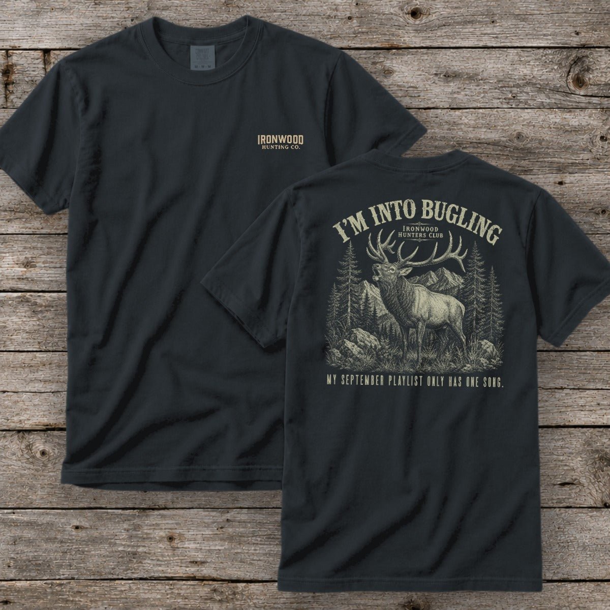 I'm Into Bugling T-Shirt | Ironwood Hunters Club | Funny Elk Hunting Tee for Men